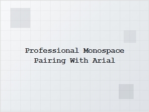 The Best Monospace Font to Pair with Arial